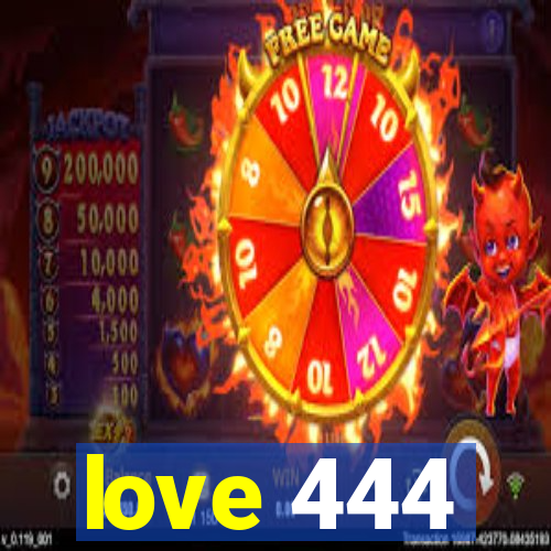 love 444